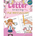 Letter Tracing Book for Preschoolers: Letter Tracing for Preschoolers and Kids Ages 3-5. Prepare Your Little Girl for Preschool, Kindergarten or Pre-K - Paperback