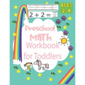 Preschool Math Workbook for Toddlers Ages 2-4: Practice for Kids with Pen Control, Essential Preschool Skills for Ages 2-4, Beginner to Tracing Lines, - Paperback