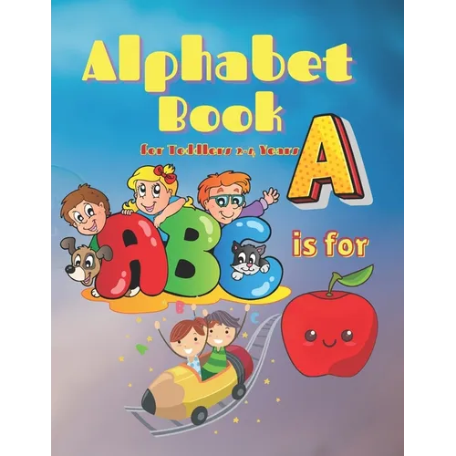 Alphabet Book for Toddlers 2-4 Years: Alphabet Picture Book for Learning New Words, Educational Book for Kids & Preschool - Paperback