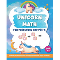 Unicorn Math for Preschool and Pre-K: Counting, number tracing, addition, subtraction, mazes and more! Ages 3-5 - Paperback