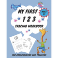 My First 1 2 3 Tracing Workbook For Preschoolers and Toddlers AGES 3+: My First Handwriting Workbook Learn to Write Workbook - From Fingers to Crayons - Paperback