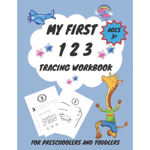 My First 1 2 3 Tracing Workbook For Preschoolers and Toddlers AGES 3+: My First Handwriting Workbook Learn to Write Workbook - From Fingers to Crayons - Paperback