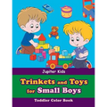 Trinkets and Toys for Small Boys: Toddler Color Book - Paperback