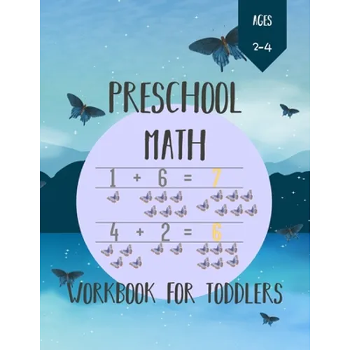 Preschool Math Workbook for Toddlers Ages 2-4: Number Tracing, Addition and Subtraction math workbook for toddlers ages 2-4 - Paperback