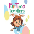 FunTime Toddler coloring book: The early years are the most important. - Paperback