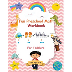 Fun Preschool Math Workbook For Toddlers: The Perfect Beginner Math Learning Book with Number Tracing, Counting, Coloring and Basic Arithmetic Activit - Paperback