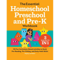 The Essential Homeschool Preschool and Pre-K Workbook: 135 Fun Curriculum-Based Activities to Build Pre-Reading, Pre-Writing, and Early Math Skills! - Paperback