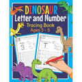 Dinosaur Letter and Number Tracing Book Ages 3 - 5: Dino Practice Workbook for Preschoolers - Trace Letters and Numbers Book for Kindergarten and Pre - Paperback