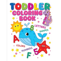 Toddler Coloring Book: Alphabet, Numbers, Shapes, Colors and Animals, Coloring Book For Kids, Age 1-3 And Preschool - Paperback