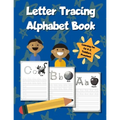 Letter Tracing Alphabet Book: ABC Learning Workbook for Kids - Toddlers, Preschool, K-2 - Blue - Paperback