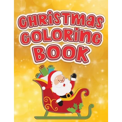 Christmas Coloring Book: Fun Activity Color Workbook for Toddlers & Kids Ages 1-5 for Preschool featuring Letters Numbers Shapes and Colors - Paperback