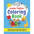Jumbo Toddler Coloring Book: Large, Easy to Color Pictures for Toddlers, Boys and Girls Ages 2-4: Early Learning, Preschool and Kindergarten - Educ - Paperback