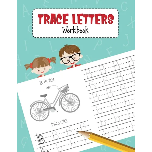 Trace Letters Workbook: Alphabet Handwriting Practice Book for Pre K, Preschool, Kindergarten, and Kids Ages 3-5 - Paperback