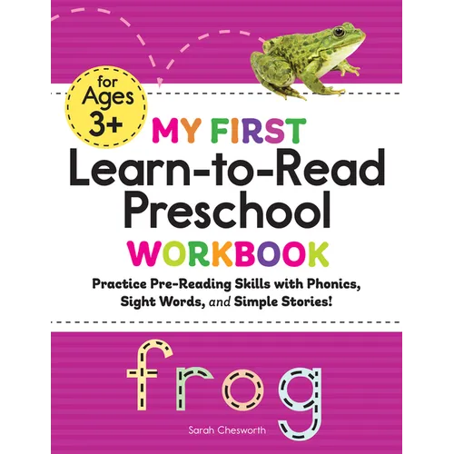 My First Learn-To-Read Preschool Workbook: Practice Pre-Reading Skills with Phonics, Sight Words, and Simple Stories! - Paperback