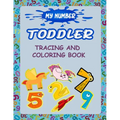 My Number Toddler Tracing And Coloring Book: Give your child all the practice, Math Activity Book, practice for preschoolers, First Handwriting, Color - Paperback