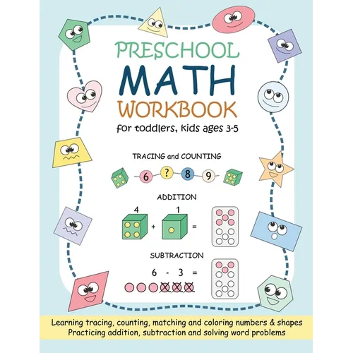Preschool Math Workbook for Toddlers, Kids Ages 3-5: Beginner Math Practice Workbook: Number Tracing Counting Matching Coloring Numbers and Shapes Add - Paperback