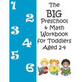 The BIG Preschool & Math Workbook for Toddlers Aged 2-4 - Paperback