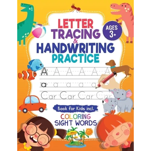 Letter Tracing & Handwriting Practice Book - for Kids: Trace Letters and Numbers Workbook of the Alphabet and Sight Words, Preschool, Pre K, Kids Ages - Paperback