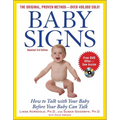Baby Signs: How to Talk with Your Baby Before Your Baby Can Talk, Third Edition - Paperback