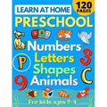 Learn at Home Preschool Numbers, Letters, Shapes & Animals for Kids Ages 2-4: Easy learning alphabet, abc, curriculum, counting workbook for homeschoo - Paperback