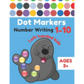 Dot Markers Number Writing 1 - 10 Left handed kids Ages 3+: Educational Pre k dot markers activity book for toddlers & Preschoolers, Easy Guided BIG D - Paperback
